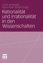 Rationalität und Irrationalität in den Wissenschaften