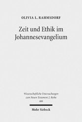 Zeit und Ethik im Johannesevangelium