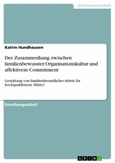 Der Zusammenhang zwischen familienbewusster Organisationskultur und affektivem Commitment