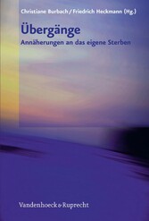 Übergänge - Annäherungen an das eigene Sterben