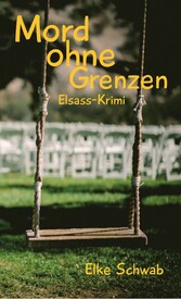 Mord ohne Grenzen - Elsass-Krimi