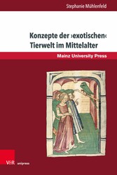 Konzepte der ?exotischen? Tierwelt im Mittelalter