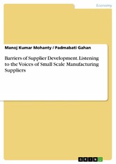 Barriers of Supplier Development. Listening to the Voices of Small Scale Manufacturing Suppliers