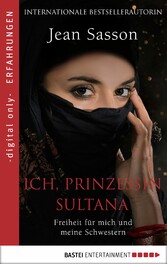 Ich, Prinzessin Sultana - Freiheit für mich und meine Schwestern