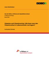 Vitamine und Vitaminverlust. Wie kann man den Vitaminverlust in Lebensmitteln verringern?