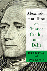 Alexander Hamilton on Finance, Credit, and Debt