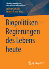 Biopolitiken - Regierungen des Lebens heute