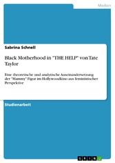 Black Motherhood in 'THE HELP' von Tate Taylor