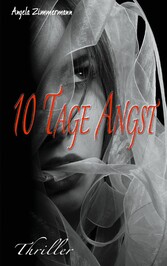 10 Tage Angst