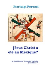 Jésus Christ a été au Mexique?