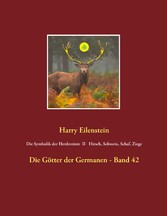 Die Symbolik der Herdentiere II Hirsch, Schwein, Schaf und Ziege