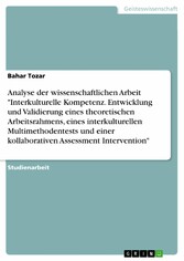 Analyse der wissenschaftlichen Arbeit 'Interkulturelle Kompetenz. Entwicklung und Validierung eines theoretischen Arbeitsrahmens, eines interkulturellen Multimethodentests und einer kollaborativen Assessment Intervention'