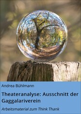 Theateranalyse: Ausschnitt der Gaggalariverein