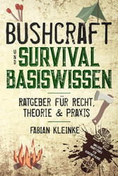 Bushcraft und Survival Basiswissen