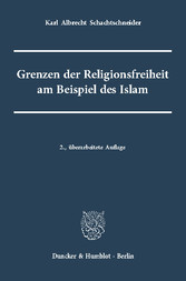 Grenzen der Religionsfreiheit am Beispiel des Islam.