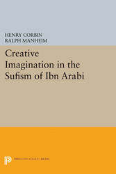 Creative Imagination in the Sufism of Ibn Arabi