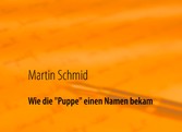 Wie die &quot;Puppe&quot; einen Namen bekam