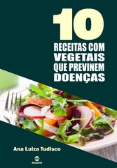 10 Receitas com vegetais que previnem doenças