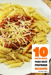 10 Receitas básicas para você preparar macarrão