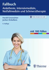 Fallbuch Anästhesie, Intensivmedizin und Notfallmedizin