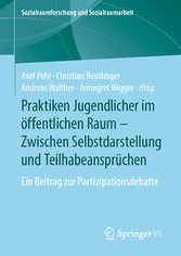 Praktiken Jugendlicher im öffentlichen Raum - Zwischen Selbstdarstellung und Teilhabeansprüchen