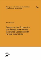 Essays on the Economics of Selected Multi-Period Insurance Decisions with Private Information