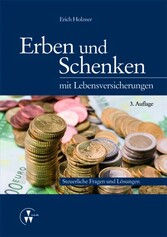 Erben und Schenken mit Lebensversicherungen