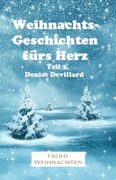 Weihnachtsgeschichten fürs Herz Teil 3.