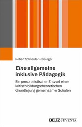 Eine allgemeine inklusive Pädagogik