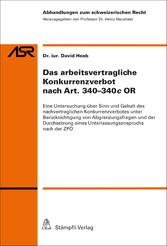 Das arbeitsvertragliche Konkurrenzverbot nach Art. 340-340c OR