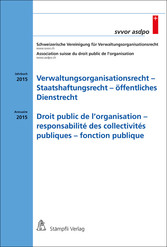 Verwaltungsorganisationsrecht -Staatshaftungsrecht - öffentliches Dienstrecht. Droit public de l'organisation - responsabilité des collectivités publiques - fonction publique