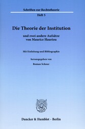 Die Theorie der Institution und zwei andere Aufsätze von Maurice Hauriou.