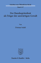 Der Bundespräsident als Träger der auswärtigen Gewalt.