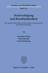 Strafverfolgung und Rundfunkfreiheit.