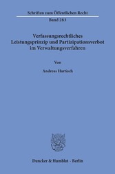 Verfassungsrechtliches Leistungsprinzip und Partizipationsverbot im Verwaltungsverfahren.