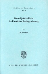 Das subjektive Recht im Prozeß der Rechtsgewinnung.