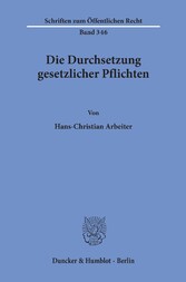 Die Durchsetzung gesetzlicher Pflichten.