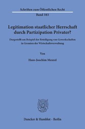 Legitimation staatlicher Herrschaft durch Partizipation Privater?