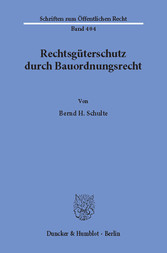 Rechtsgüterschutz durch Bauordnungsrecht.