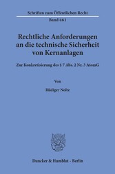 Rechtliche Anforderungen an die technische Sicherheit von Kernanlagen.