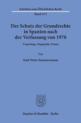 Der Schutz der Grundrechte in Spanien nach der Verfassung von 1978.