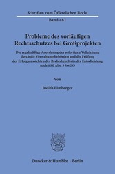 Probleme des vorläufigen Rechtsschutzes bei Großprojekten.