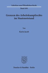 Grenzen des Arbeitskampfrechts im Staatsnotstand.