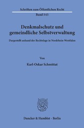 Denkmalschutz und gemeindliche Selbstverwaltung, dargestellt anhand der Rechtslage in Nordrhein-Westfalen.