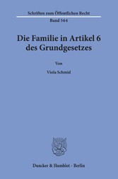 Die Familie in Artikel 6 des Grundgesetzes.