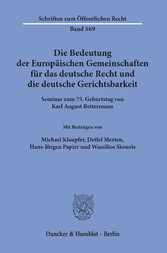 Die Bedeutung der Europäischen Gemeinschaften für das deutsche Recht und die deutsche Gerichtsbarkeit.