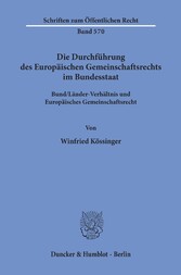 Die Durchführung des Europäischen Gemeinschaftsrechts im Bundesstaat.