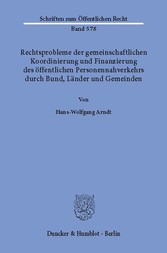 Rechtsprobleme der gemeinschaftlichen Koordinierung und Finanzierung des öffentlichen Personennahverkehrs durch Bund, Länder und Gemeinden.