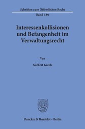 Interessenkollisionen und Befangenheit im Verwaltungsrecht.