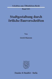 Stadtgestaltung durch örtliche Bauvorschriften.